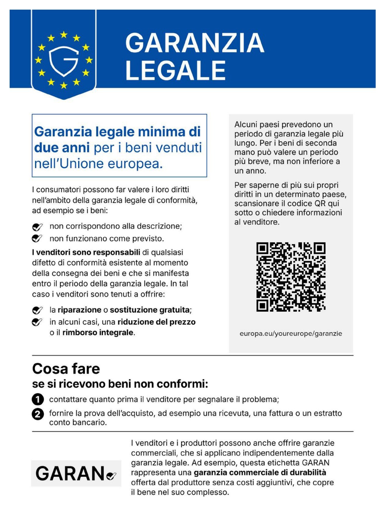 Avviso armonizzato dell’Unione europea «Garanzia legale»: garanzia legale minima di due anni per i beni venduti nell’Unione europea. Testo completo nella pagina Garanzia legale.